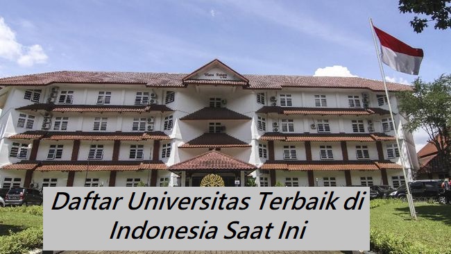 Daftar Universitas Terbaik Di Indonesia Saat Ini